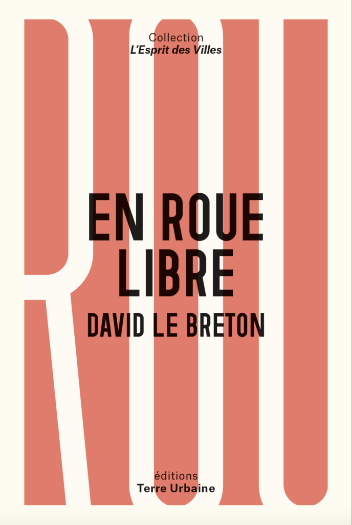 Chez La nouvelle librairie - En roue libre, David Le Breton -19€.